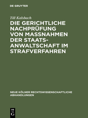 cover image of Die gerichtliche Nachprüfung von Maßnahmen der Staatsanwaltschaft im Strafverfahren